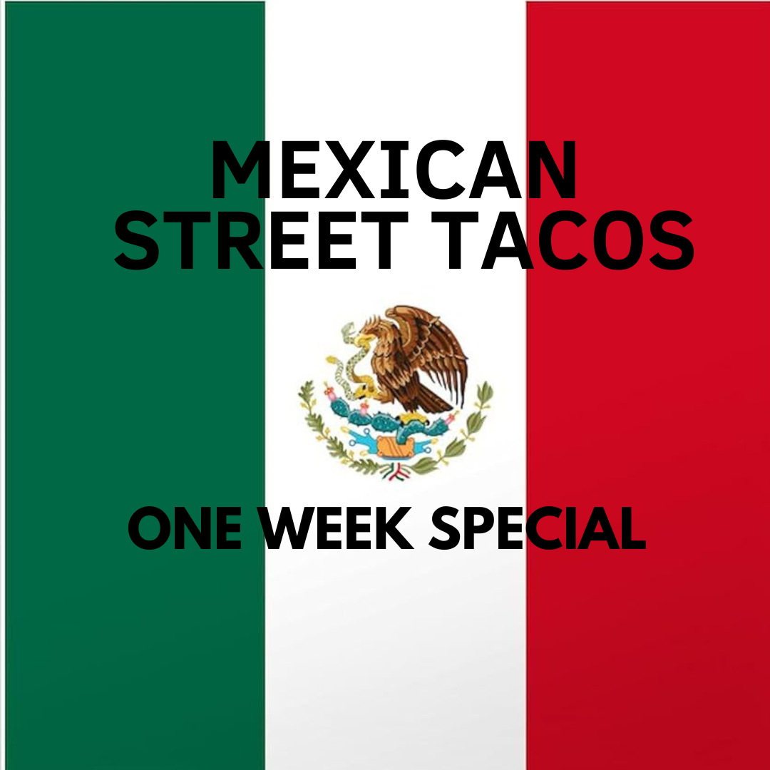 *MEXICAN STREET TACOS